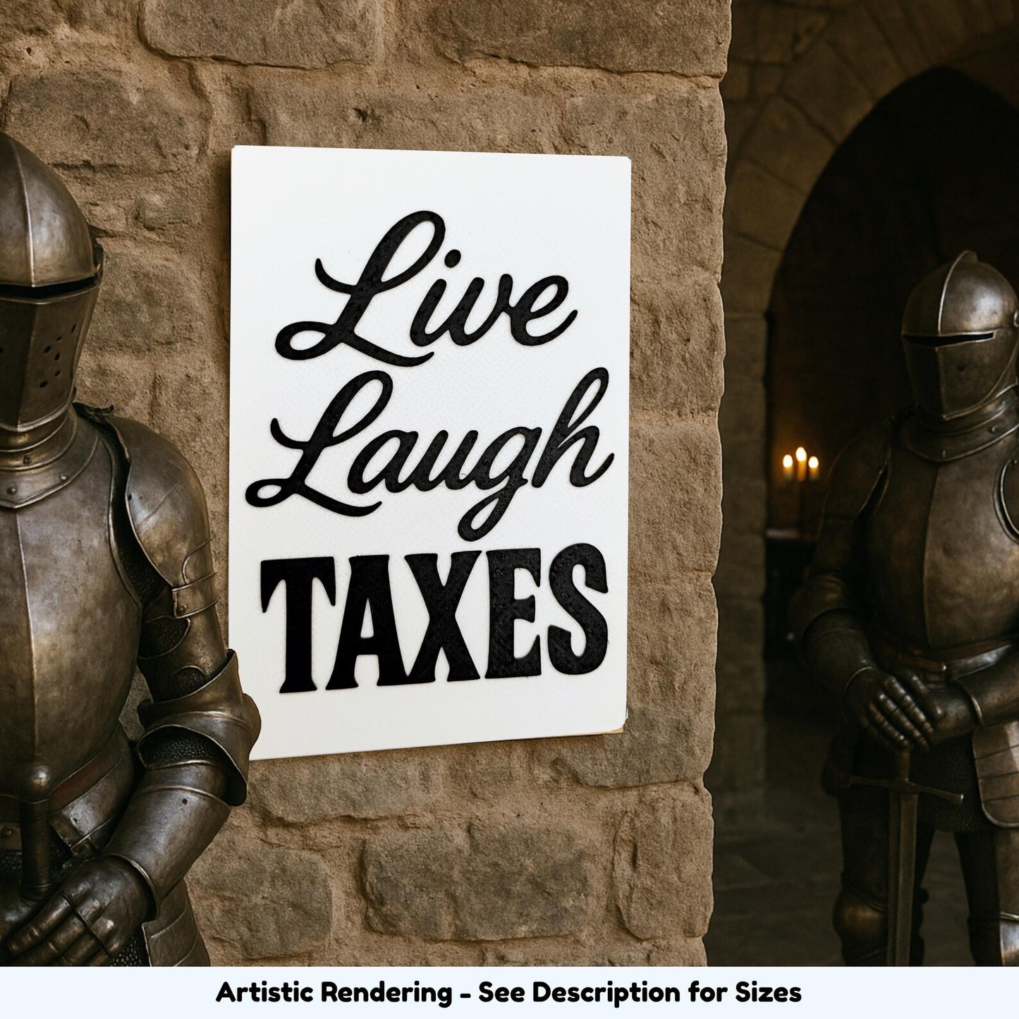 Live Laugh Taxes gag gift sign displayed between suits of armor for dramatic dark humor decor