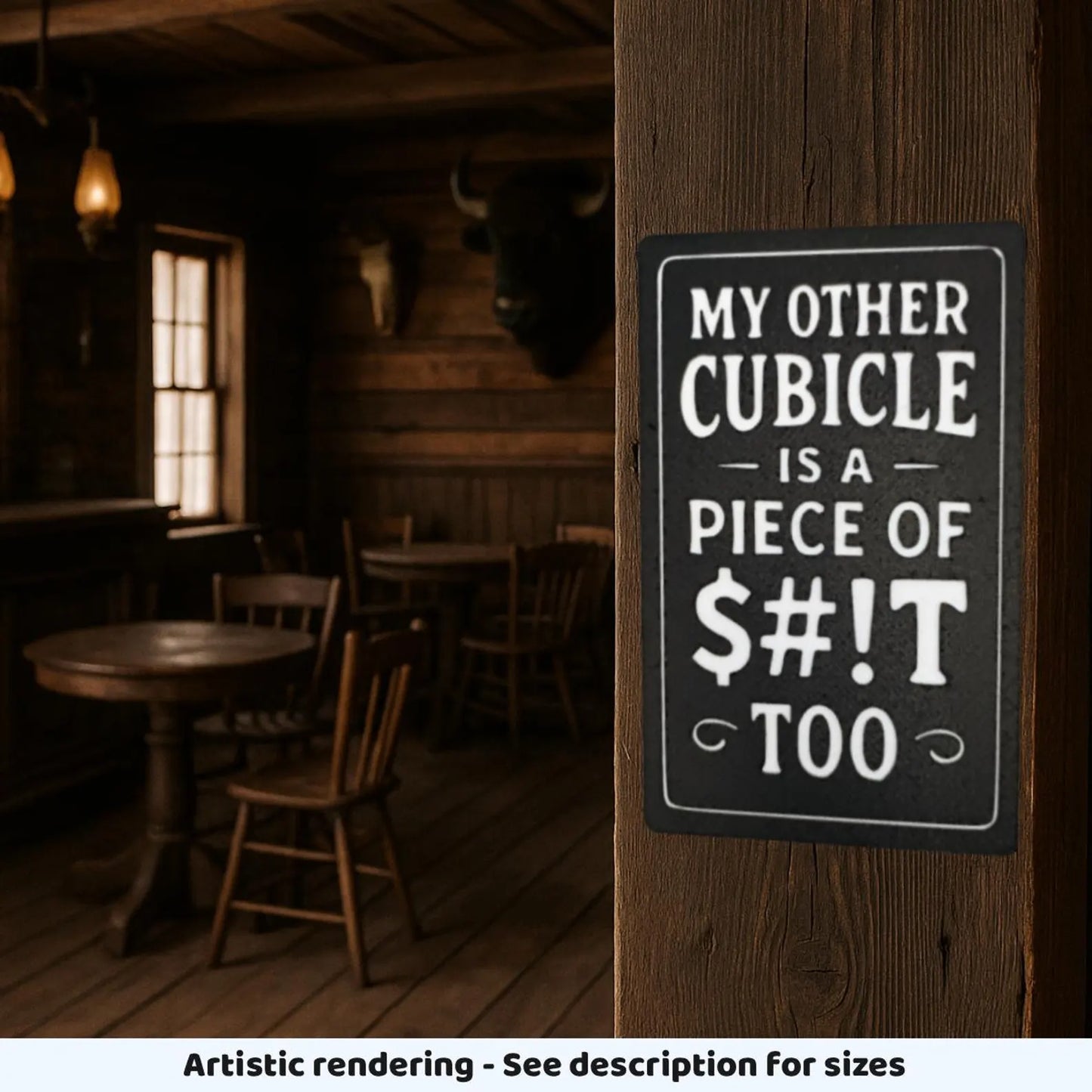 My Other Cubicle sarcastic wall decor displayed in a rustic wooden saloon