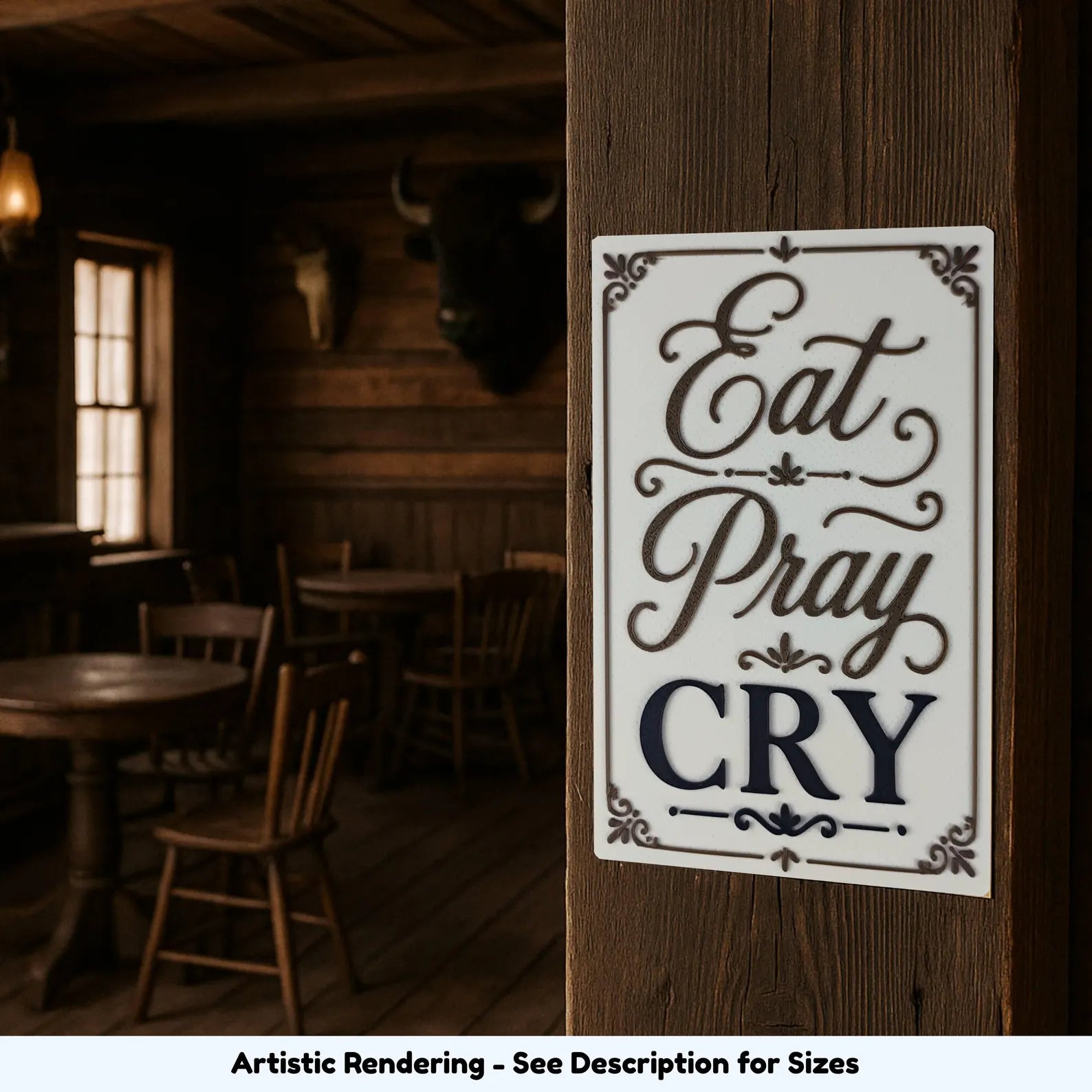 Eat Pray Cry dark humor wall decor displayed on a rustic saloon wall