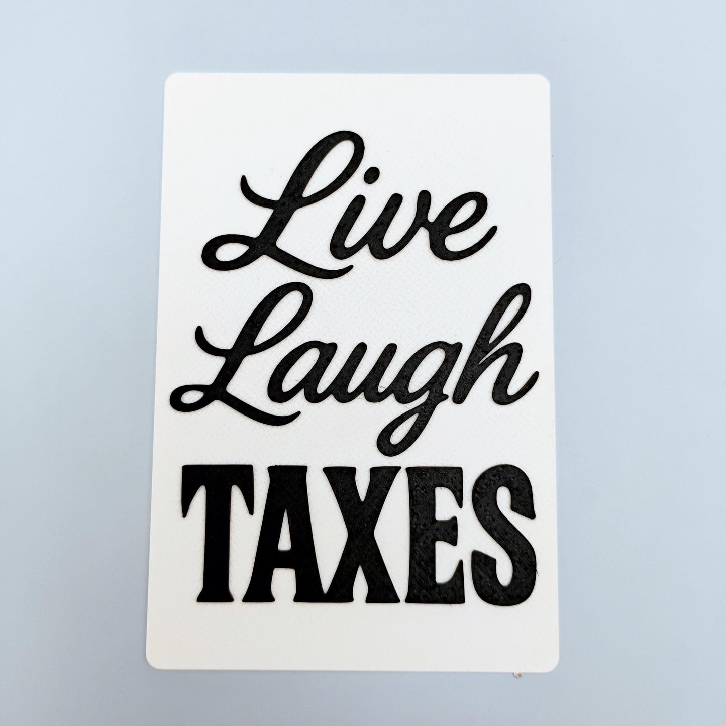 Live Laugh Taxes Funny Sign: Dark Humor Office Decor, Accountant Gift