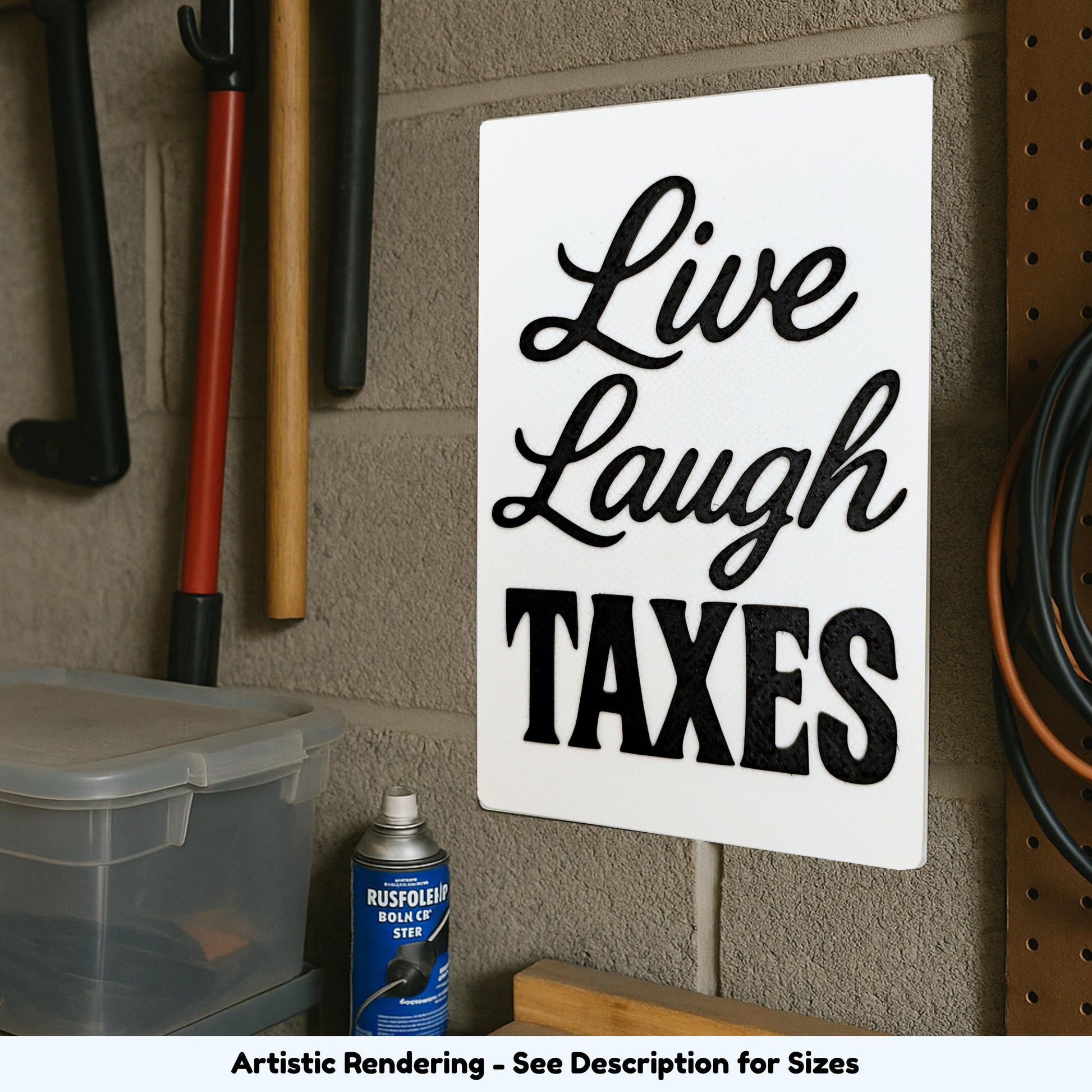 Live Laugh Taxes sarcastic sign displayed on a wall with tools and storage nearby