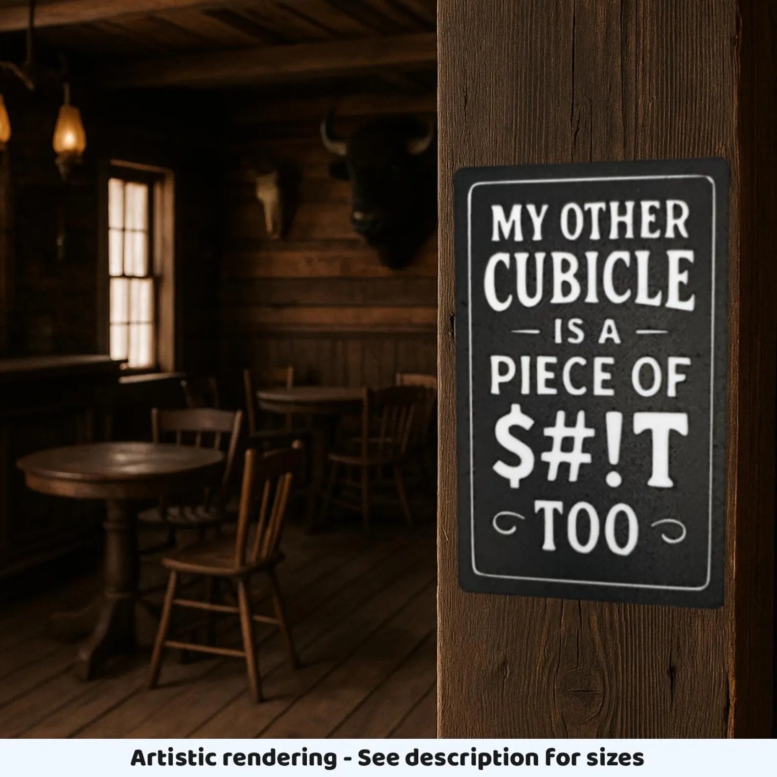 My Other Cubicle sarcastic wall decor displayed in a rustic wooden saloon