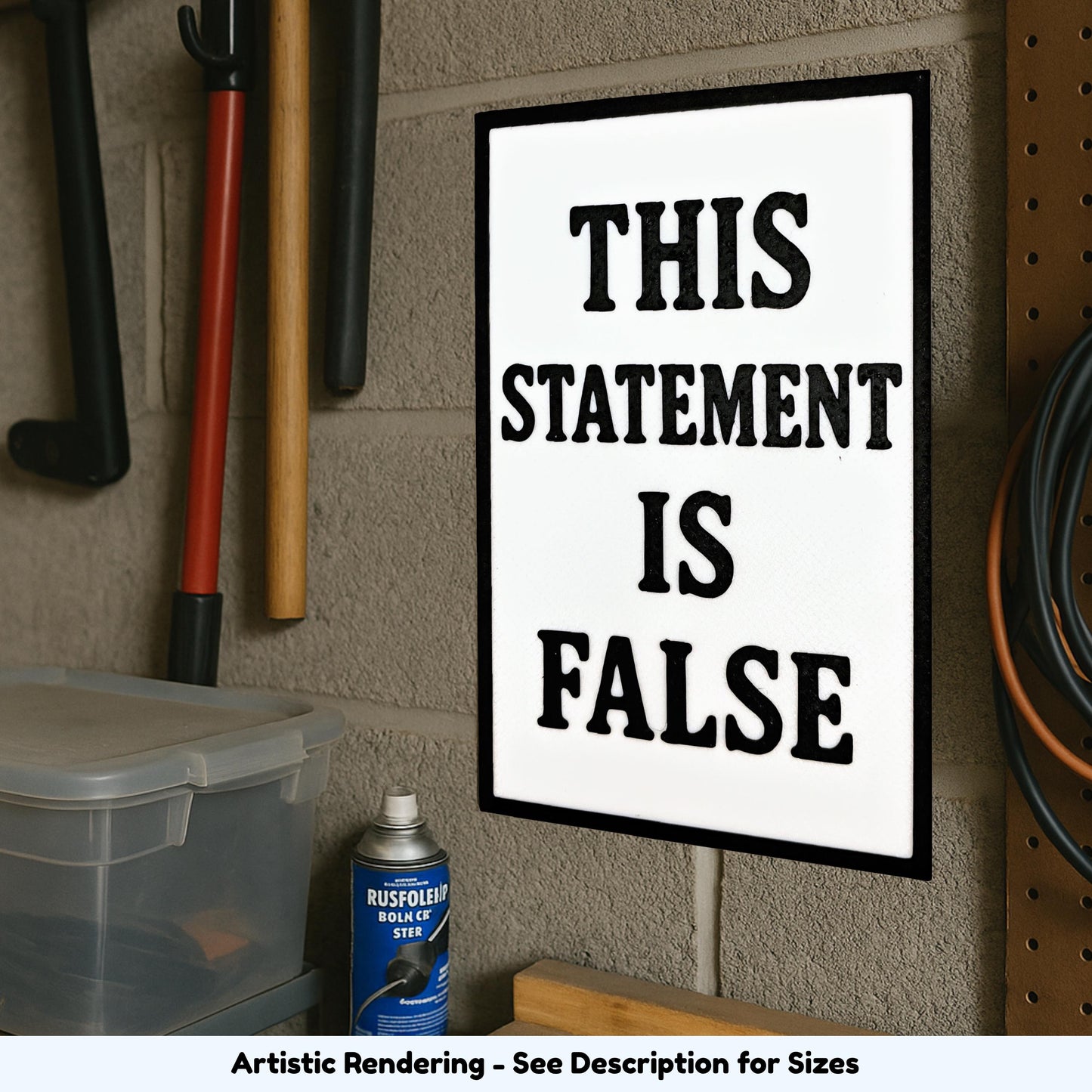 This Statement Is False logic puzzle sign displayed on a wall with tools and storage