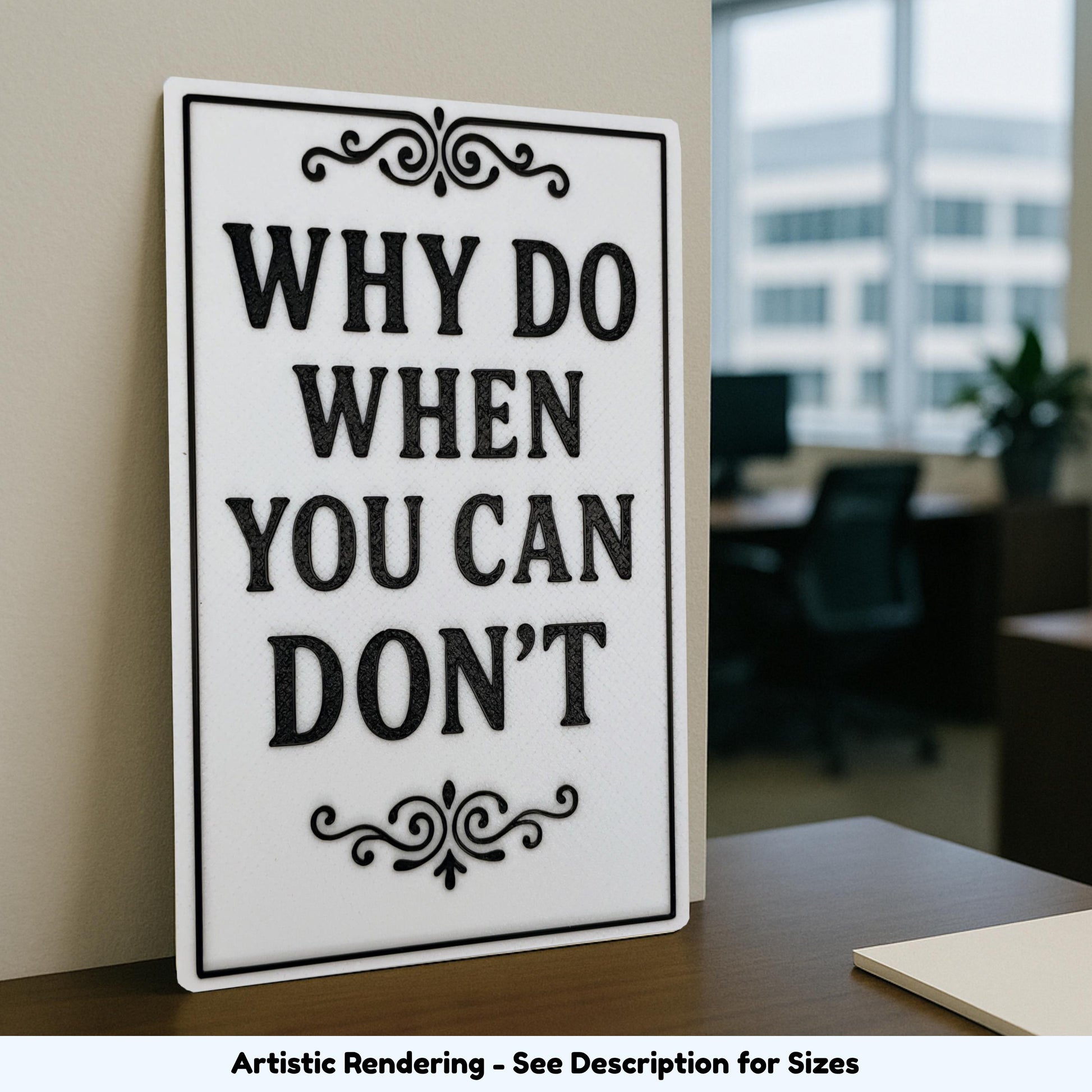 Why Do When You Can Don't sign displayed on an office desk near a window